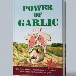 POWER OF GARLIC ; Atta K. Bonsu, N.D (Hard Cover)